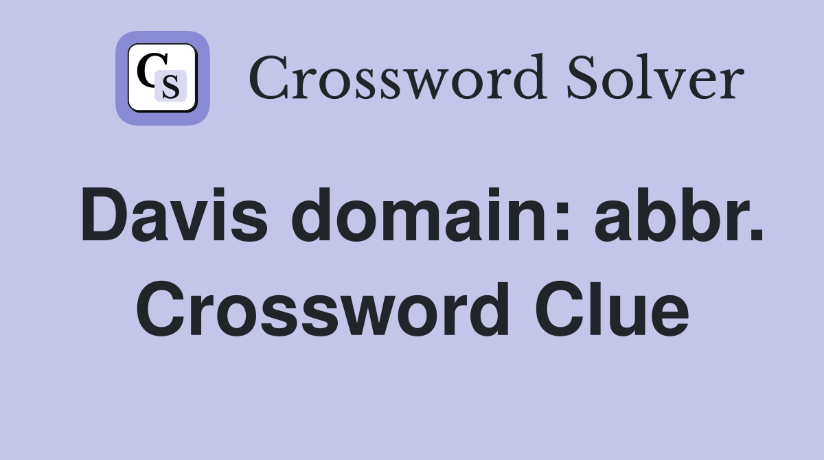 Davis domain: abbr. Crossword Clue