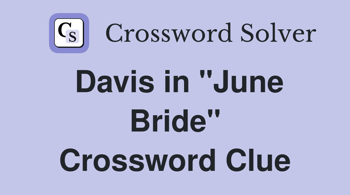 Davis in "June Bride" Crossword Clue