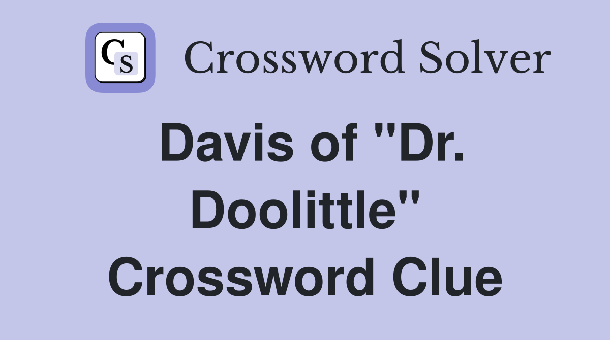 Davis of "Dr. Doolittle" Crossword Clue