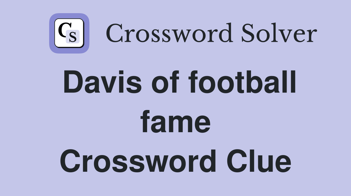 Davis of football fame Crossword Clue
