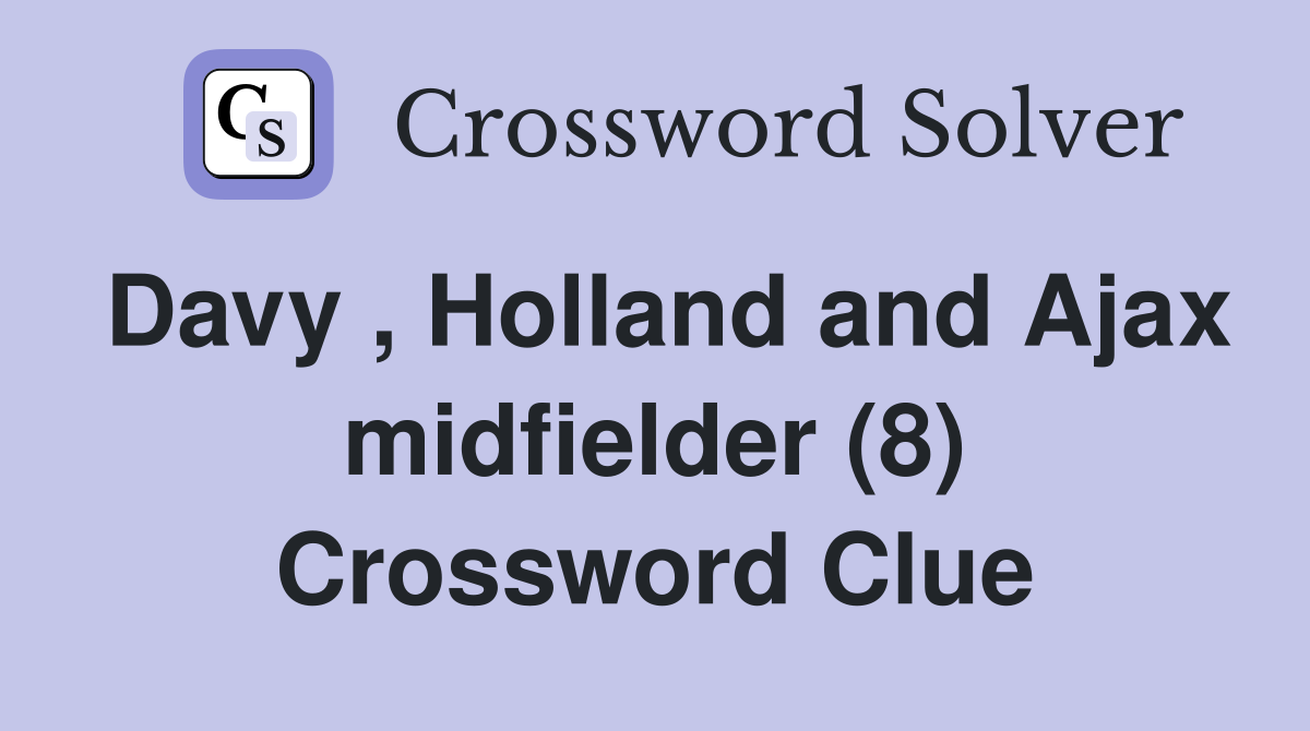 Davy , Holland and Ajax midfielder (8) Crossword Clue