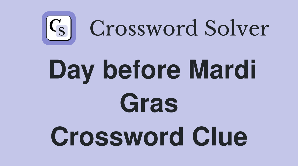 Day before Mardi Gras Crossword Clue