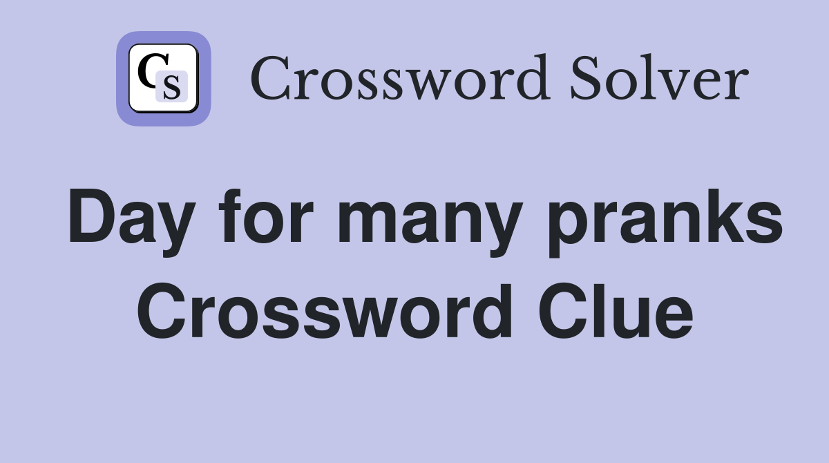 Day for many pranks Crossword Clue