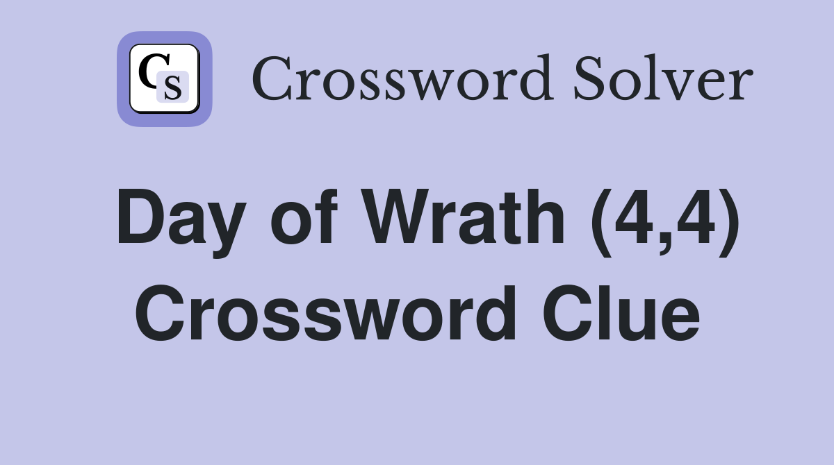 Day of Wrath (4,4) Crossword Clue