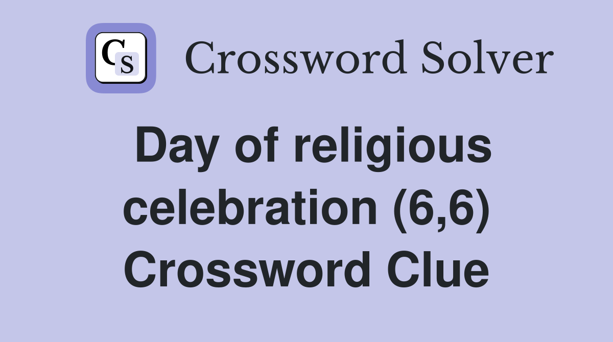 Day of religious celebration (6,6) Crossword Clue