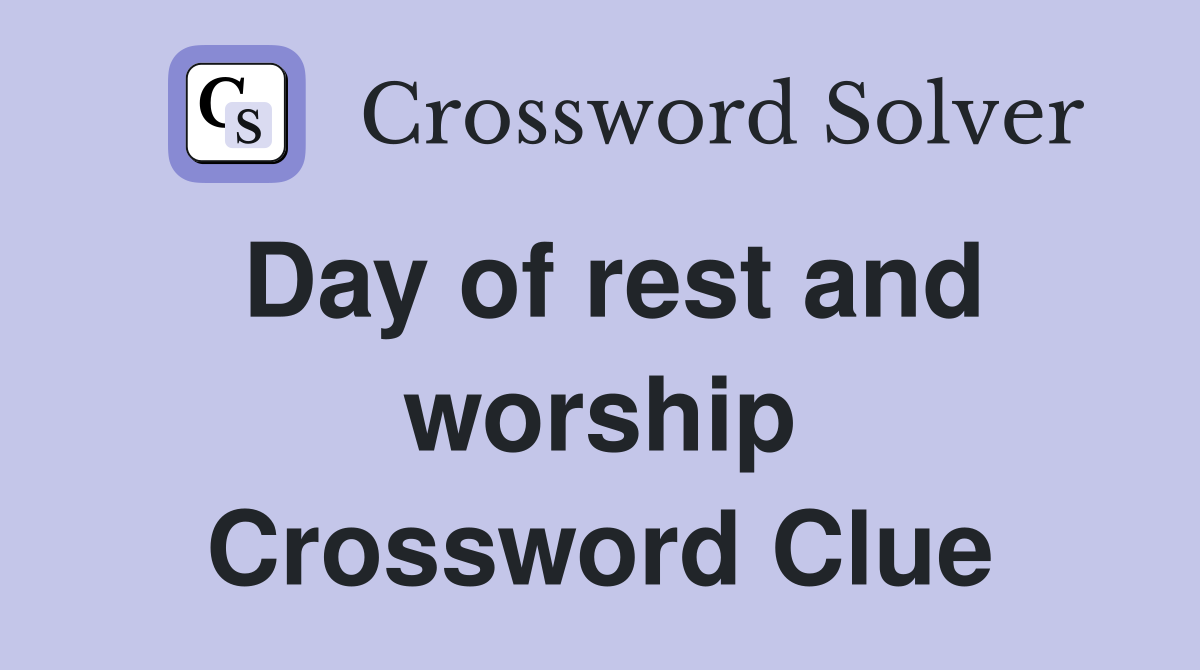 Day of rest and worship Crossword Clue