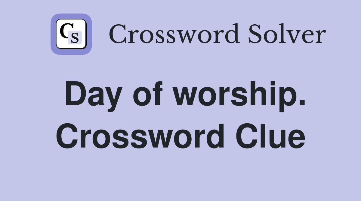 Day of worship. Crossword Clue