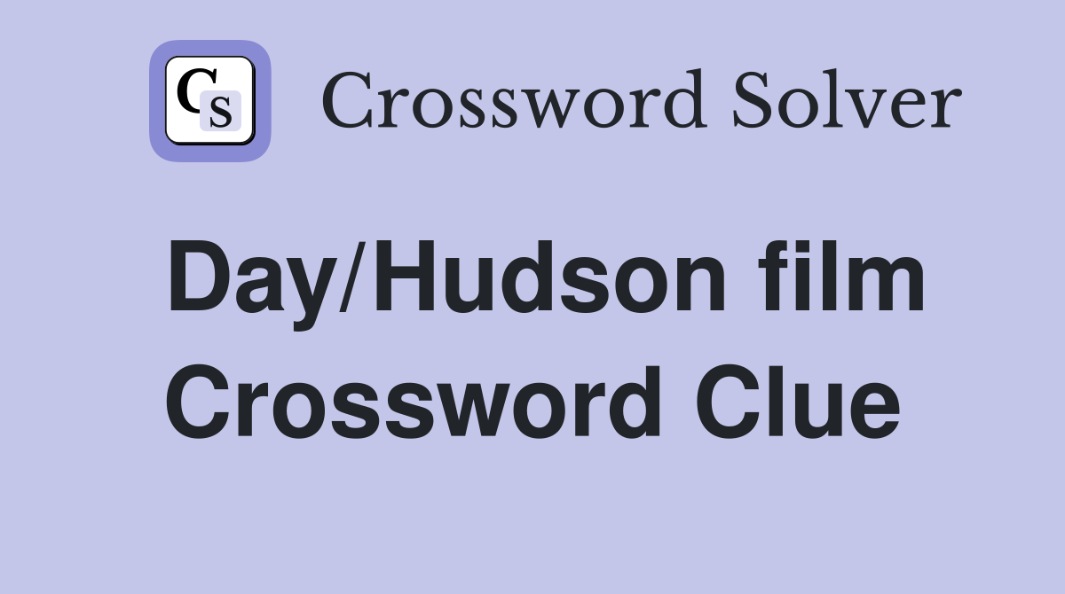 Day/Hudson film Crossword Clue