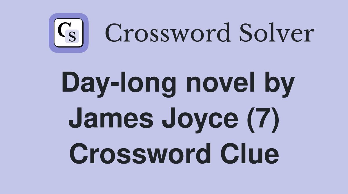 Day-long novel by James Joyce (7) Crossword Clue