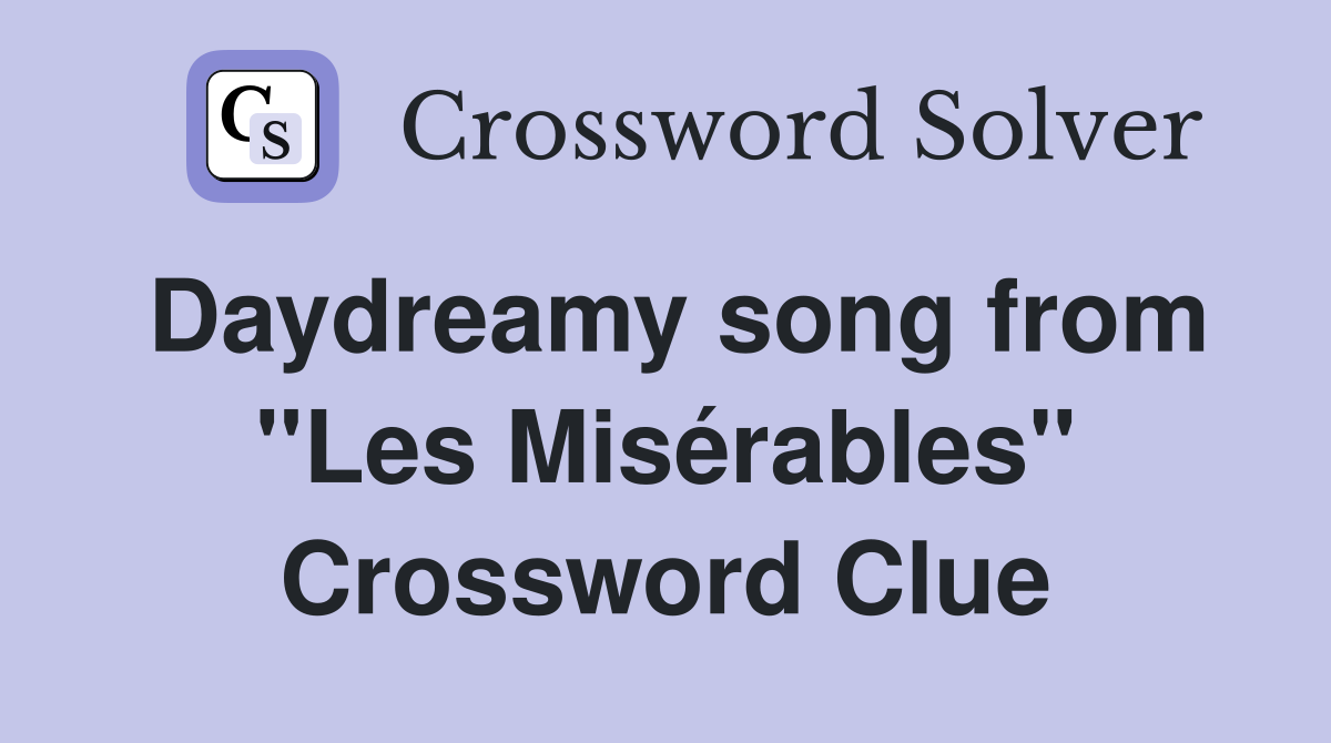Daydreamy song from ''Les Misérables'' Crossword Clue