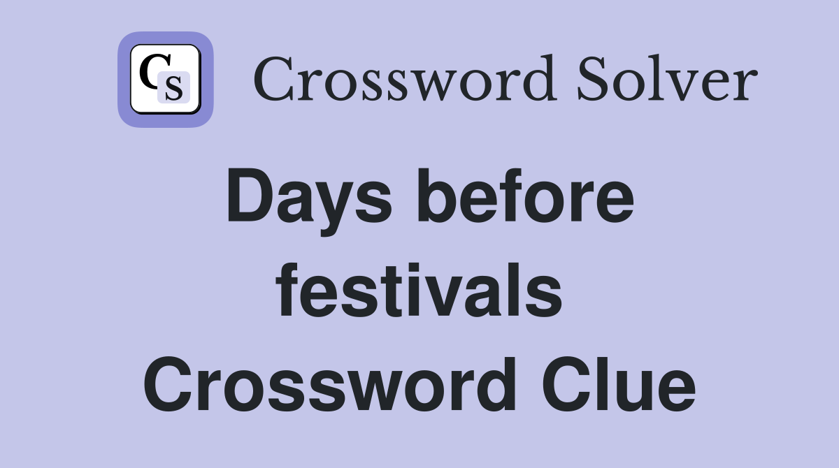 Days before festivals Crossword Clue