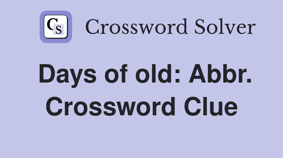 Days of old: Abbr. Crossword Clue