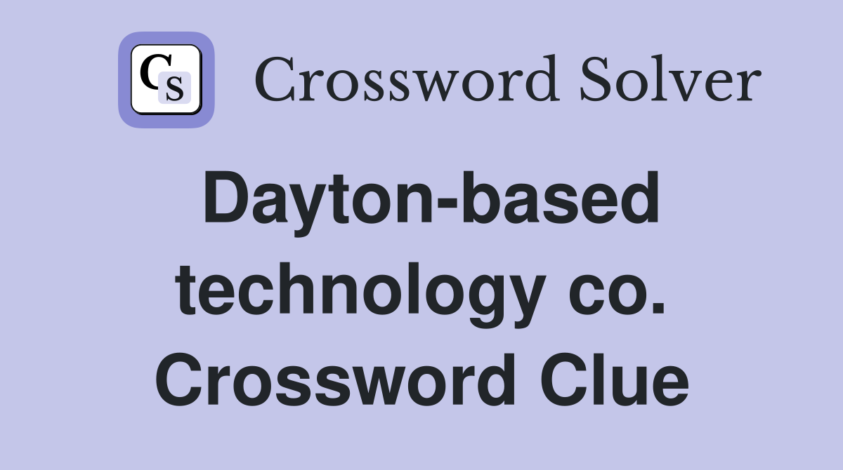 Dayton-based technology co. Crossword Clue