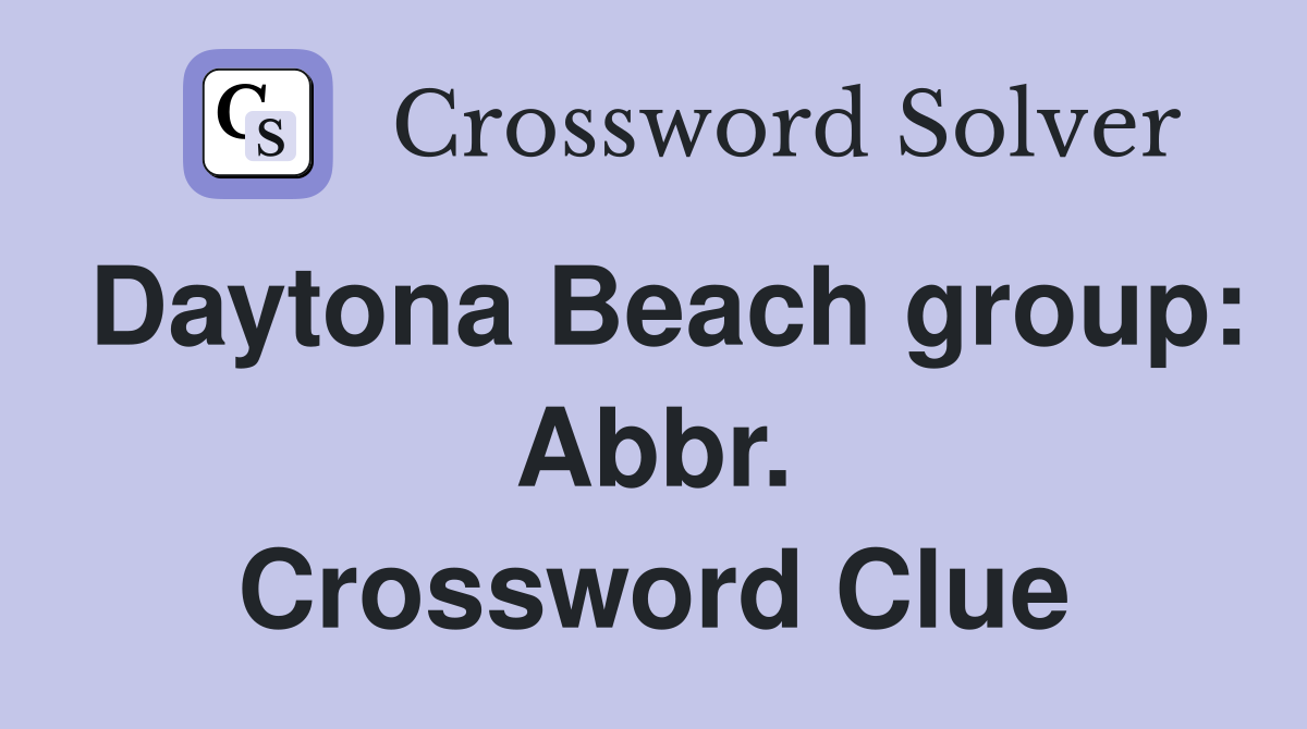 Daytona Beach group: Abbr. Crossword Clue