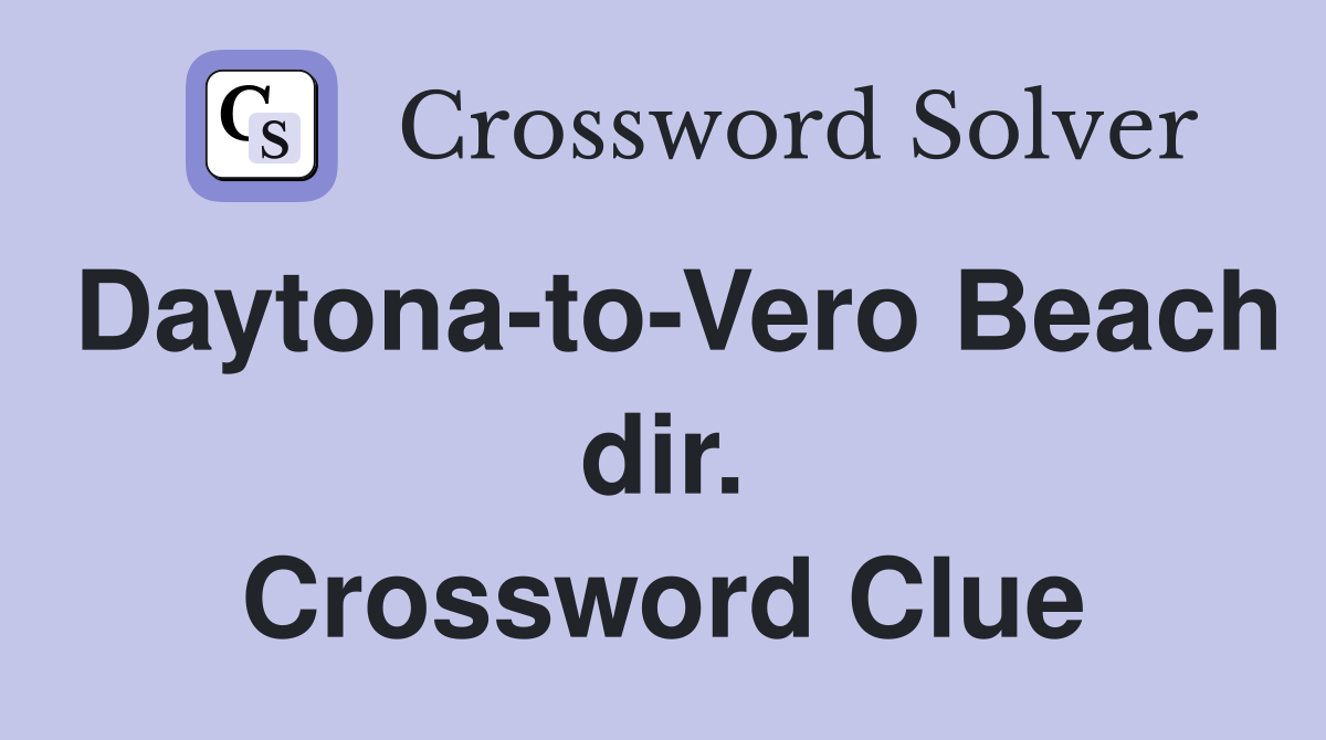 Daytona-to-Vero Beach dir. Crossword Clue