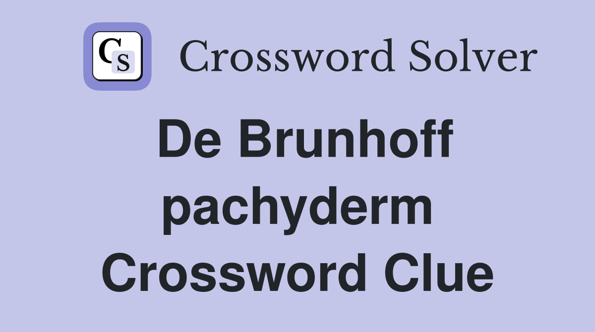 De Brunhoff pachyderm Crossword Clue