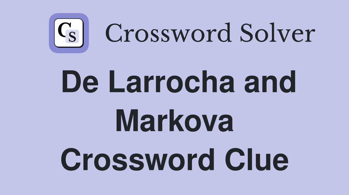 De Larrocha and Markova Crossword Clue
