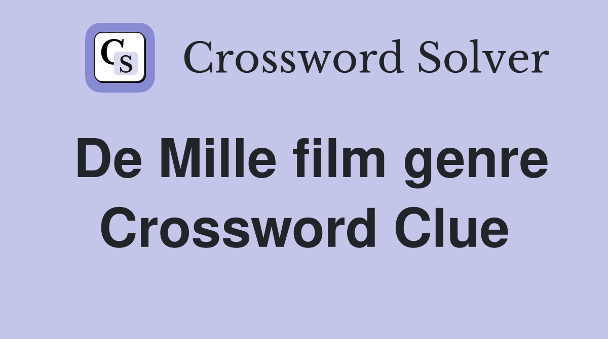 De Mille film genre Crossword Clue