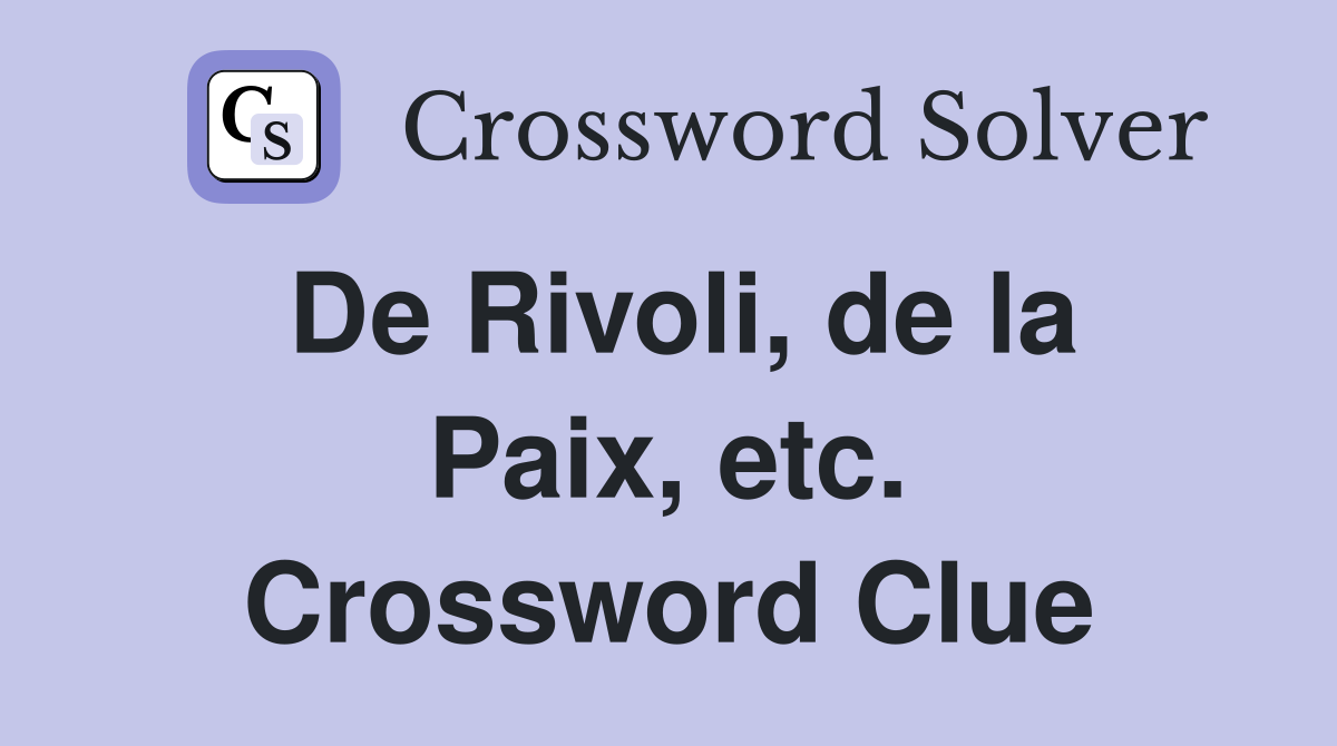De Rivoli, de la Paix, etc. Crossword Clue