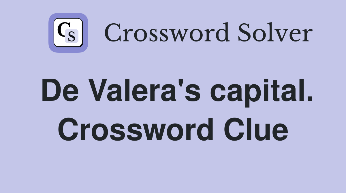De Valera's capital. Crossword Clue