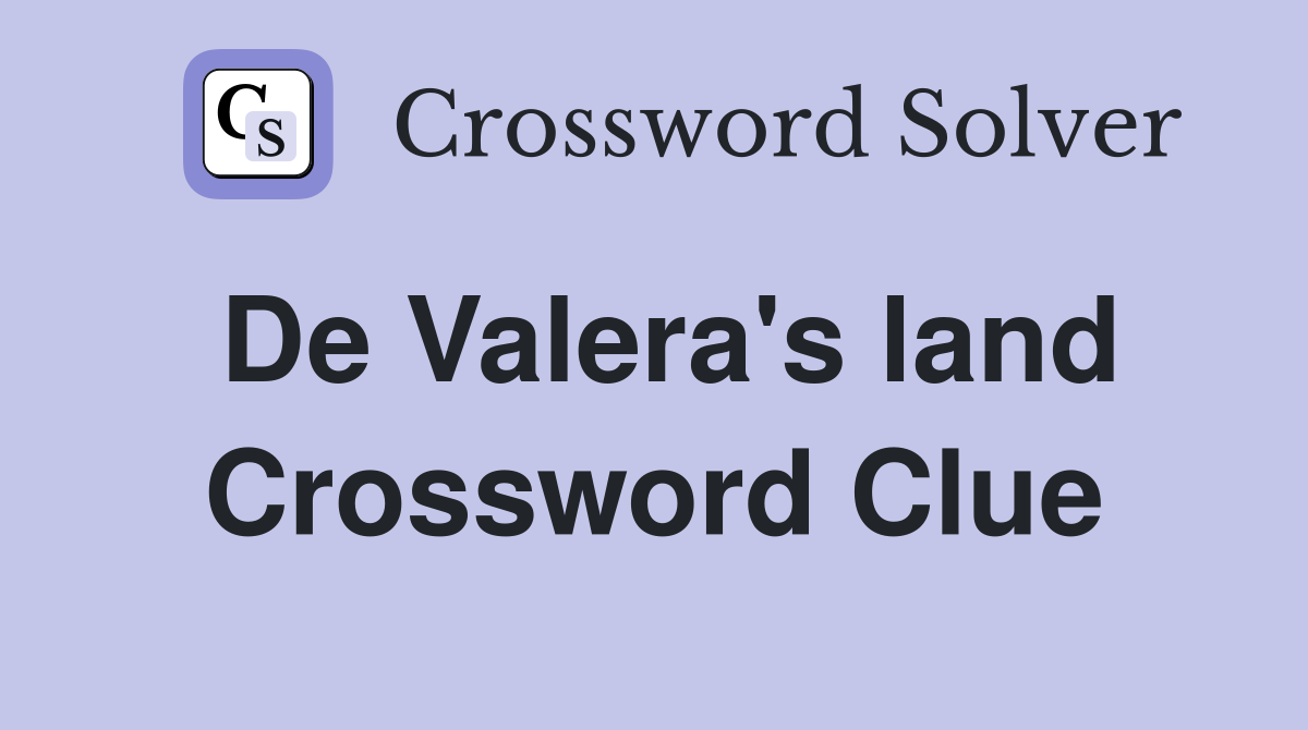 De Valera's land Crossword Clue