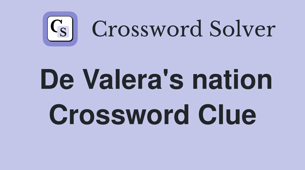 De Valera's nation Crossword Clue