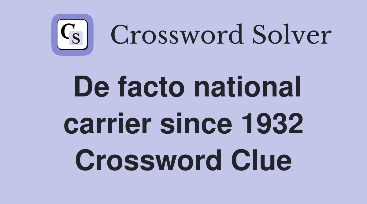 De facto national carrier since 1932 Crossword Clue