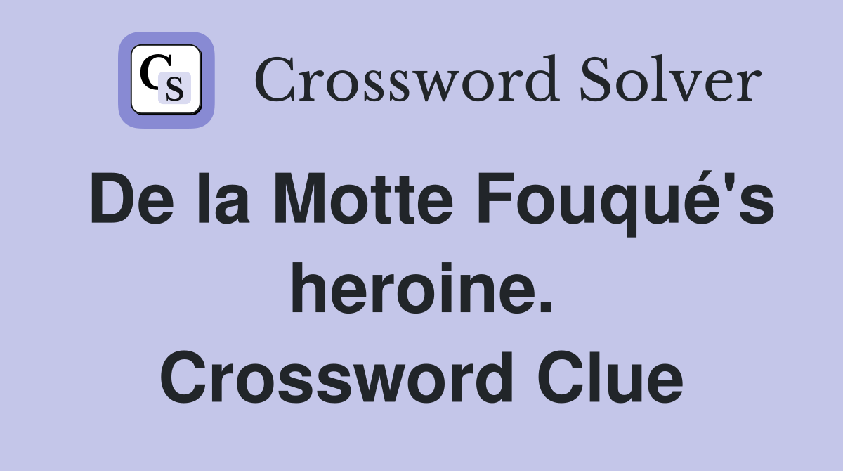 De la Motte Fouqué's heroine. Crossword Clue