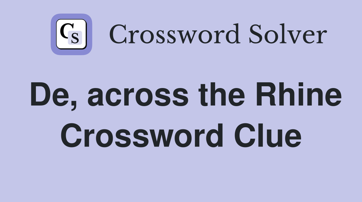 De, across the Rhine Crossword Clue