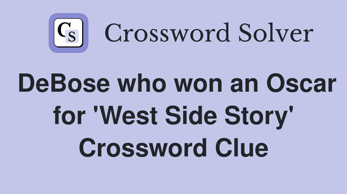 DeBose who won an Oscar for 'West Side Story' Crossword Clue