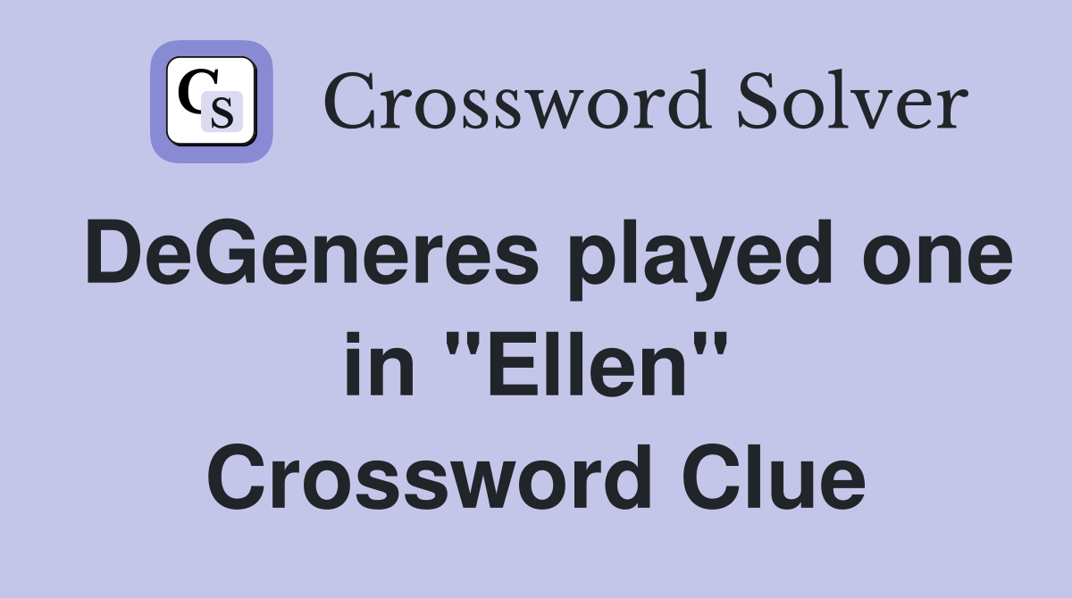 DeGeneres played one in "Ellen" Crossword Clue