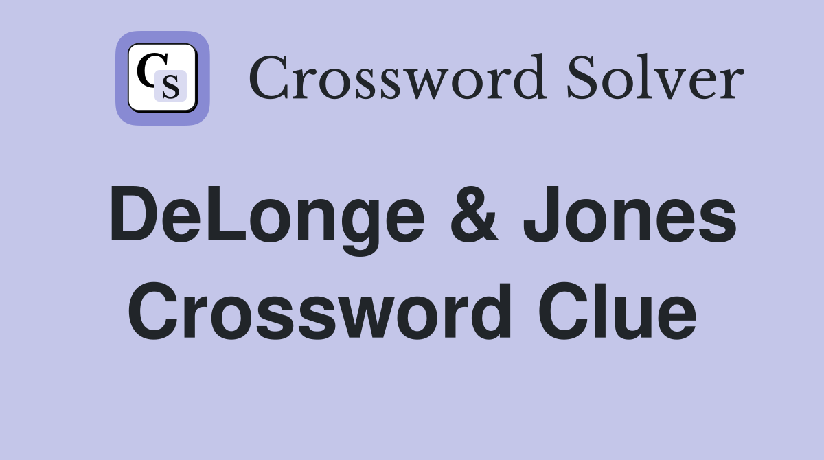DeLonge & Jones Crossword Clue