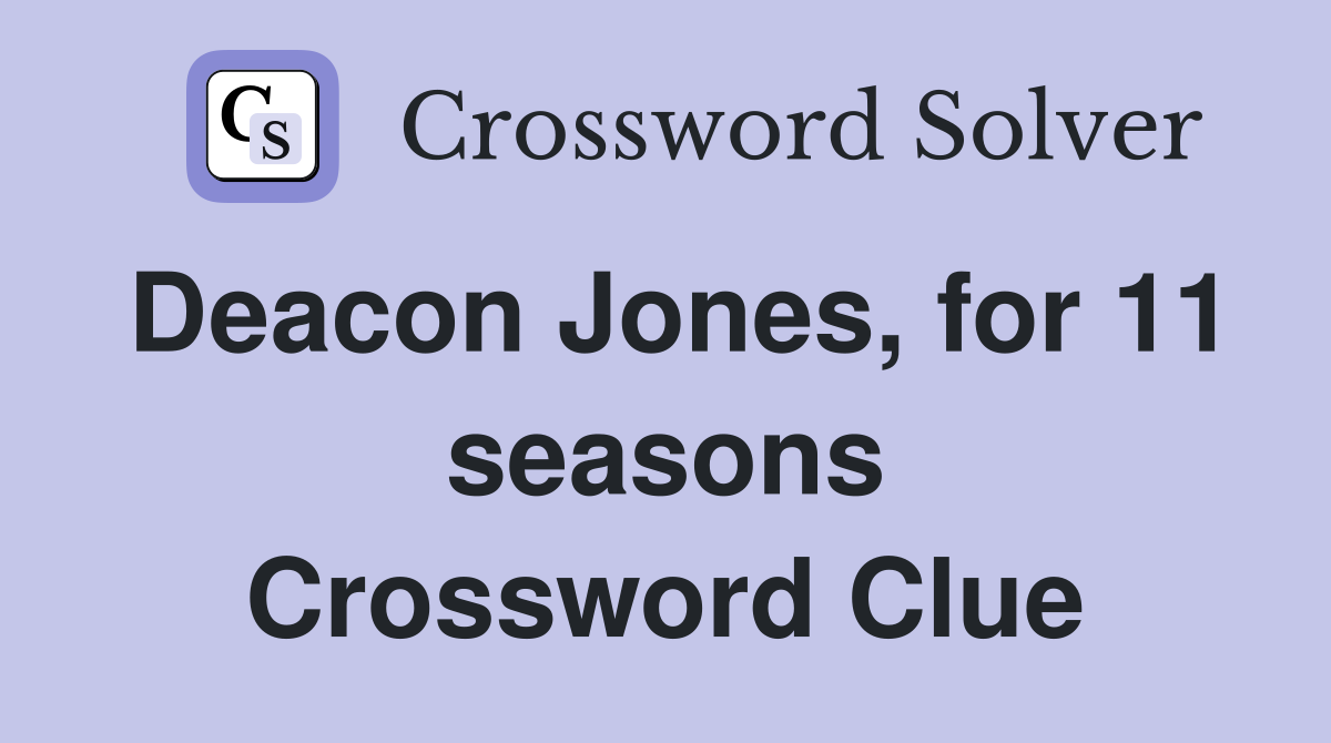 Deacon Jones, for 11 seasons Crossword Clue