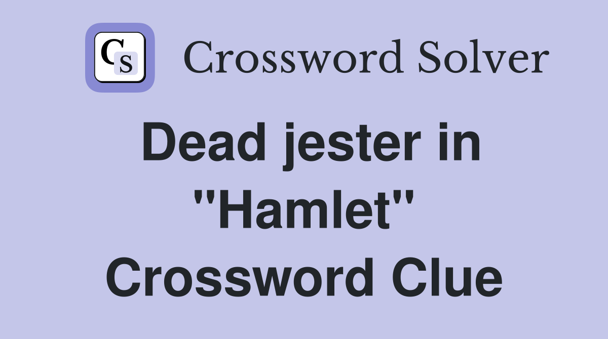 Dead jester in "Hamlet" Crossword Clue