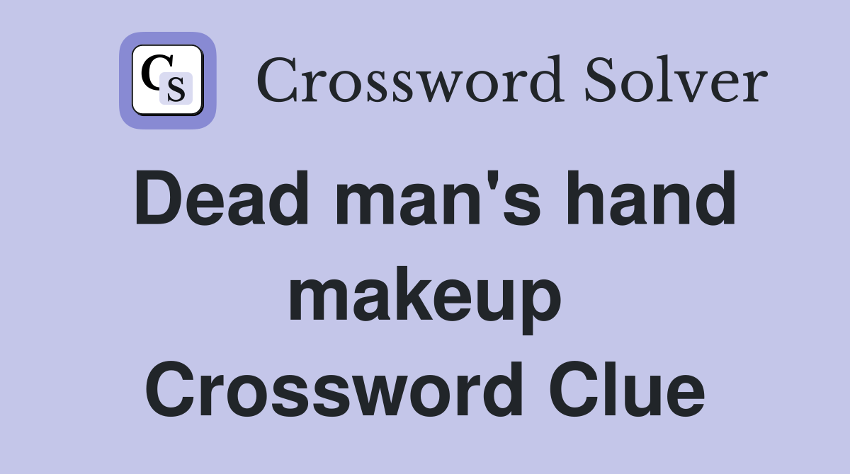 Dead man's hand makeup Crossword Clue