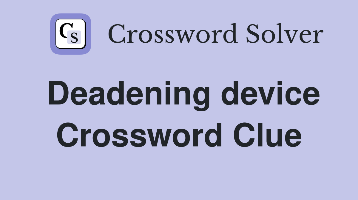 Deadening device Crossword Clue