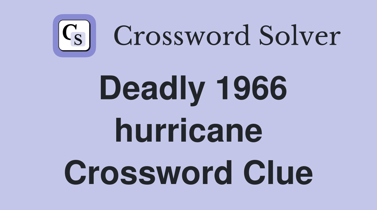 Deadly 1966 hurricane Crossword Clue