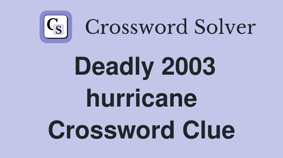 Deadly 2003 hurricane Crossword Clue