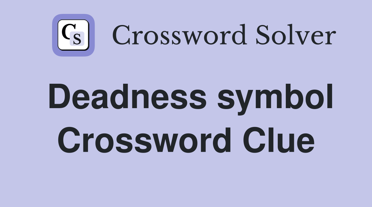 Deadness symbol Crossword Clue
