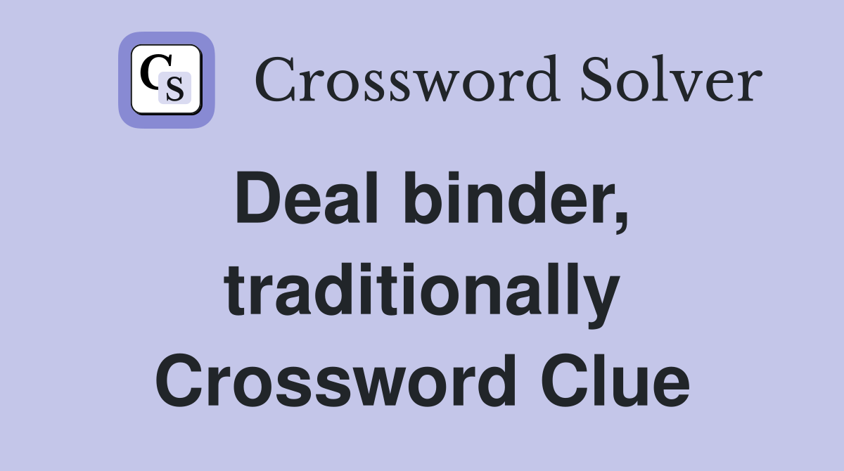 Deal binder, traditionally Crossword Clue