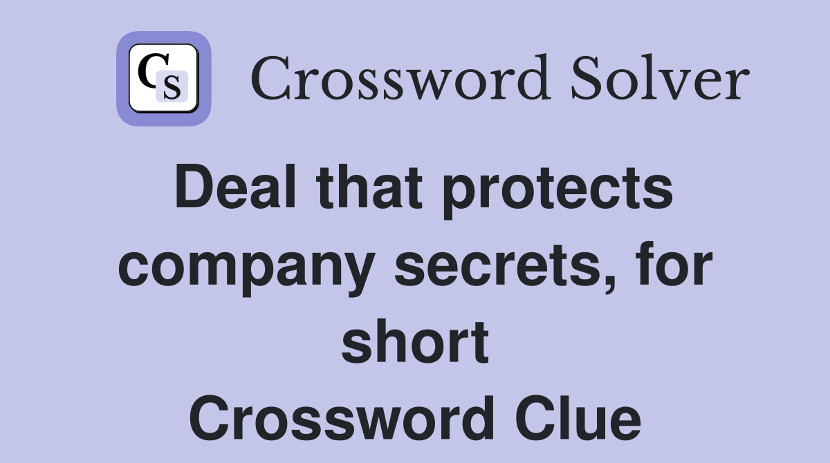 Deal that protects company secrets, for short Crossword Clue