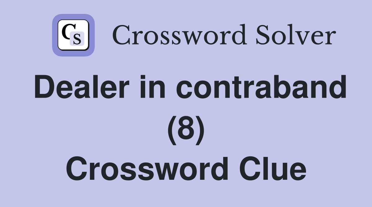 Dealer in contraband (8) Crossword Clue