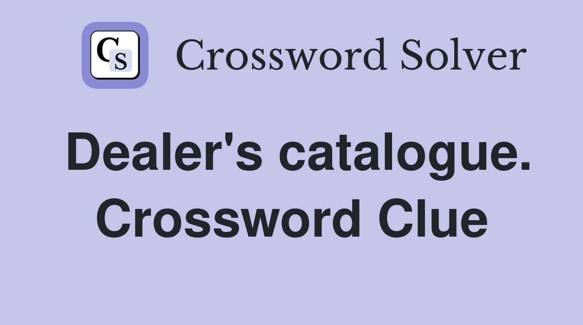 Dealer's catalogue. Crossword Clue
