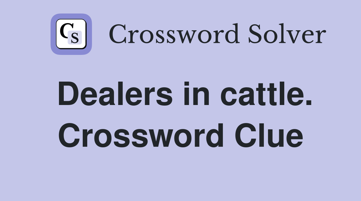 Dealers in cattle. Crossword Clue