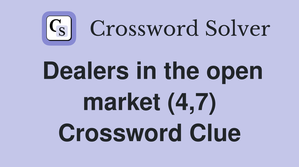 Dealers in the open market (4,7) Crossword Clue