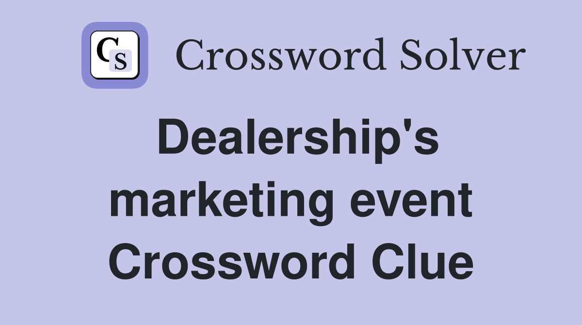 Dealership's marketing event Crossword Clue