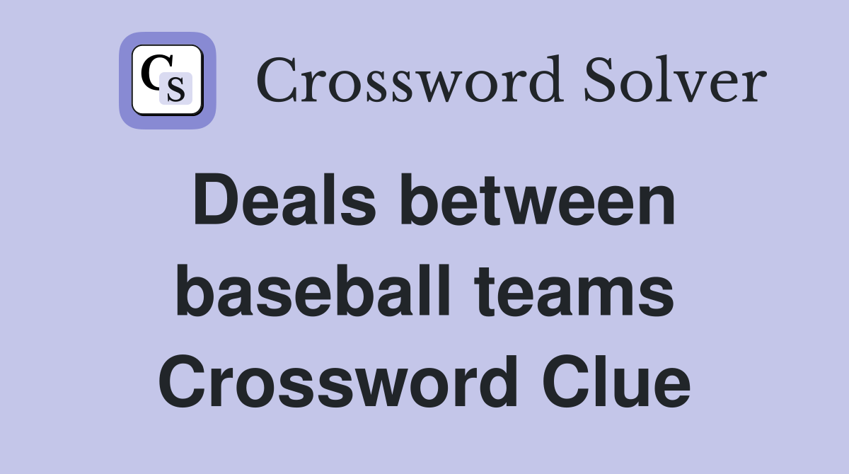 Deals between baseball teams Crossword Clue