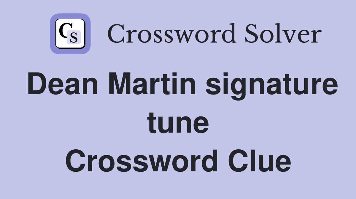 Dean Martin signature tune Crossword Clue