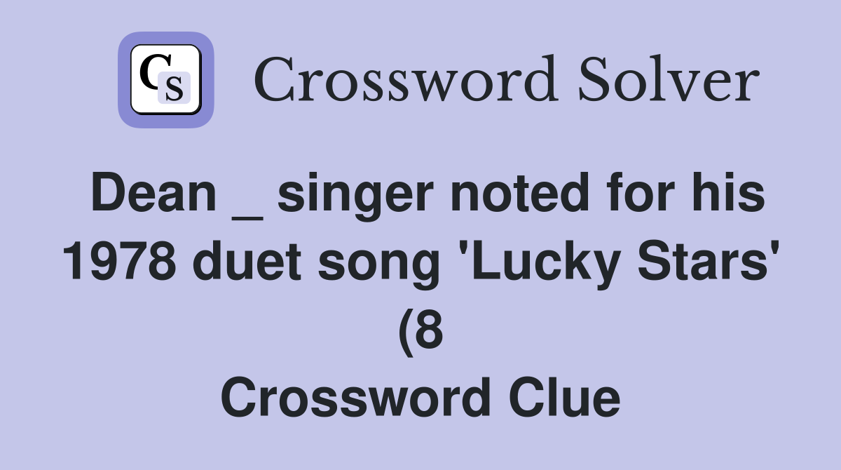 Dean singer noted for his 1978 duet song #39 Lucky Stars #39 (8 Dean singer noted for his 1978 duet song #39 Lucky Stars #39 (8