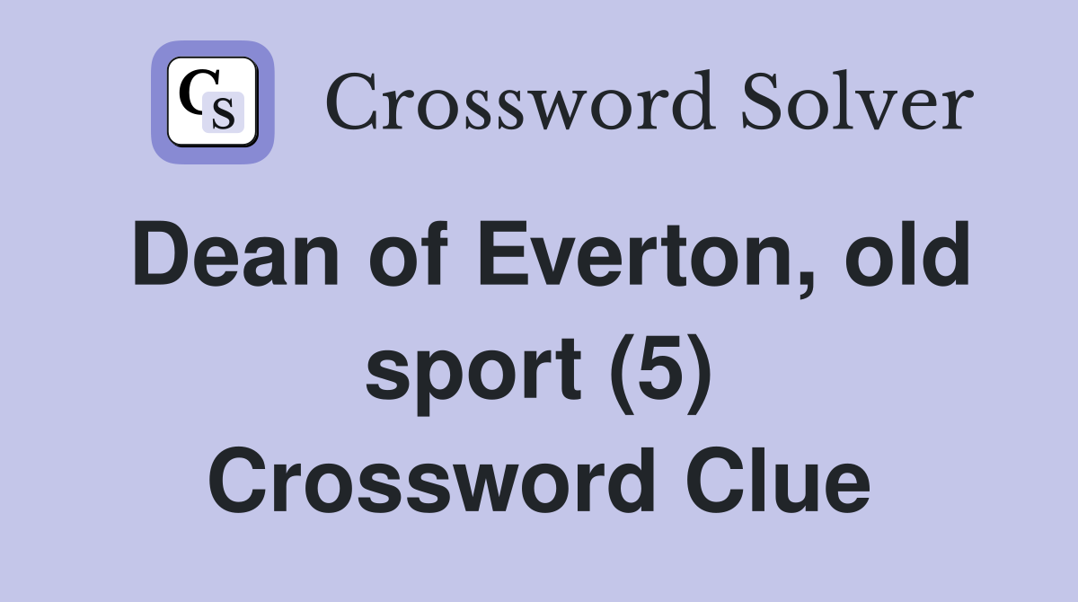 Dean of Everton, old sport (5) Crossword Clue